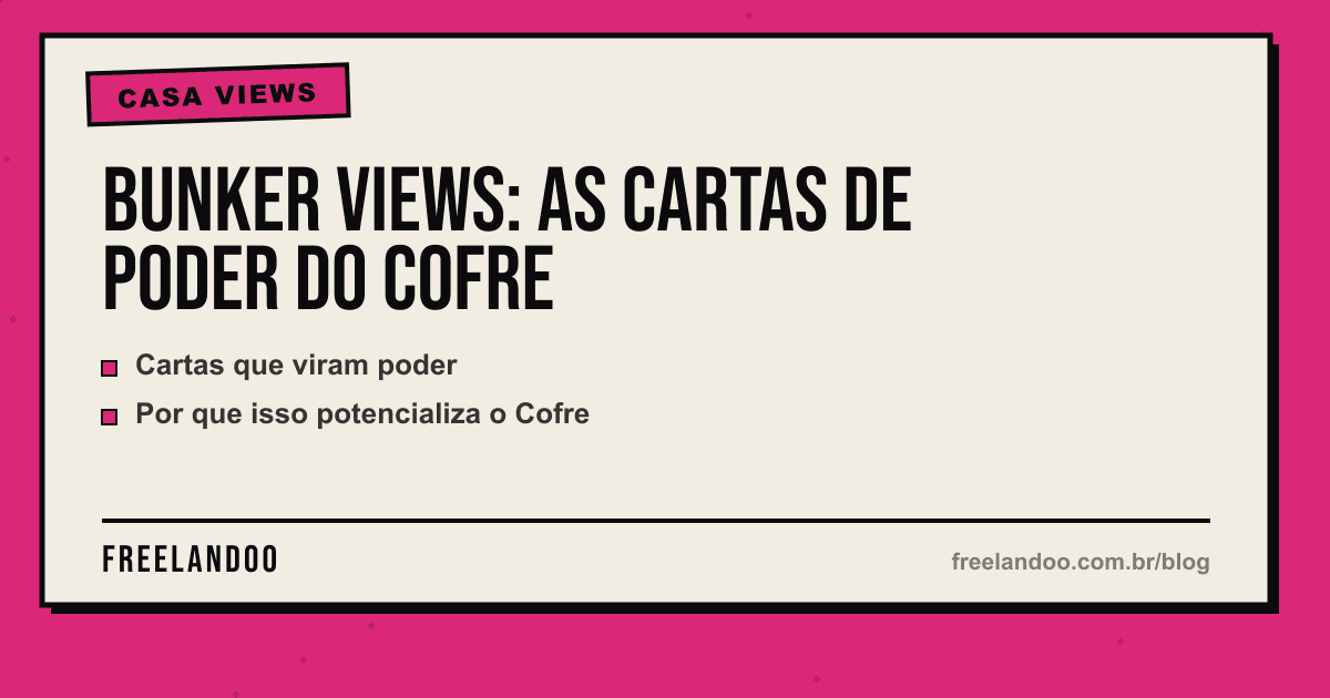 Bunker Views: as cartas de poder do Cofre — Casa Views