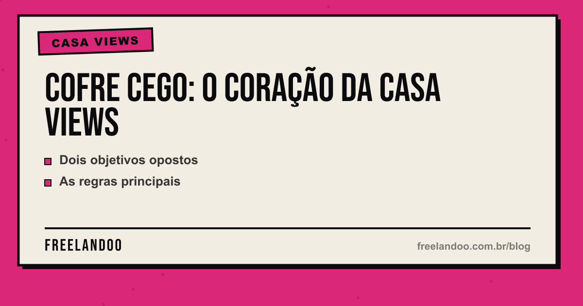 Cofre Cego: o coração da Casa Views — Casa Views