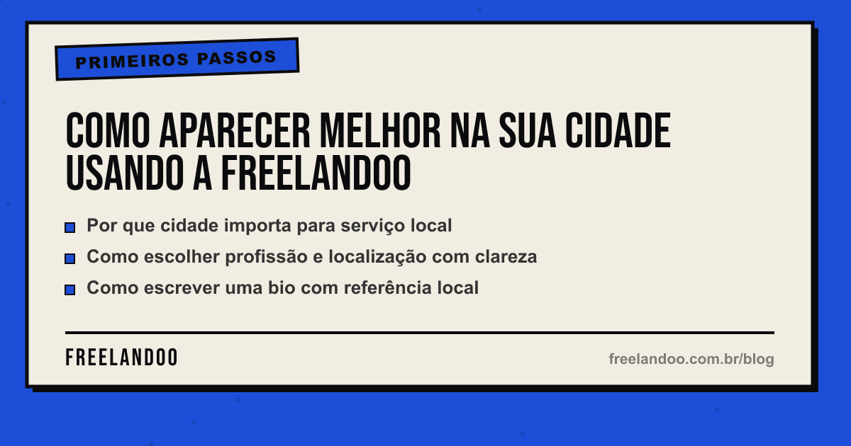 Como aparecer melhor na sua cidade usando a Freelandoo — Primeiros passos