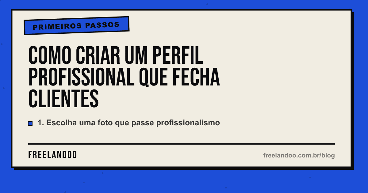 Como criar um perfil profissional que fecha clientes — Primeiros passos