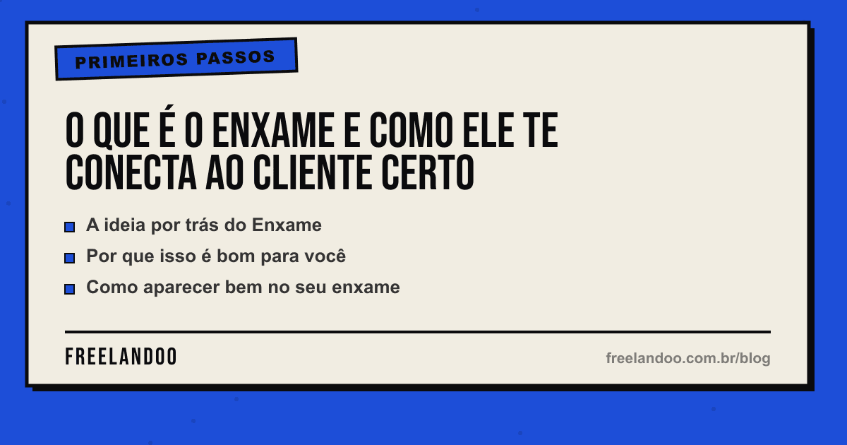 O que é o Enxame e como ele te conecta ao cliente certo — Primeiros passos