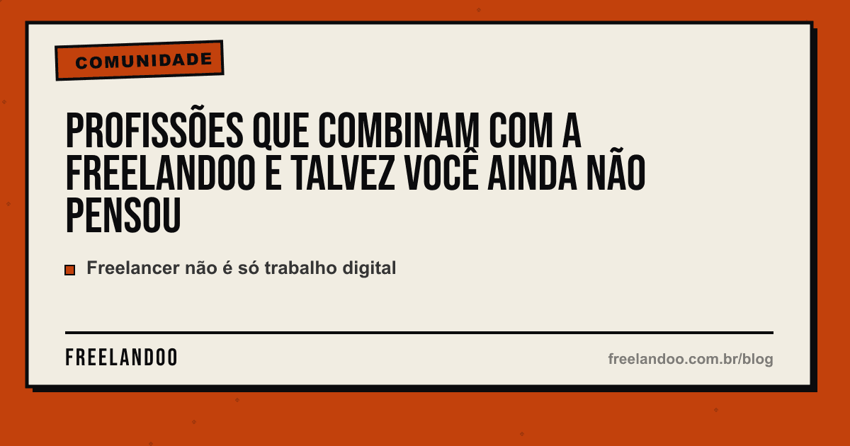 Profissões que combinam com a Freelandoo e talvez você ainda não pensou — Comunidade