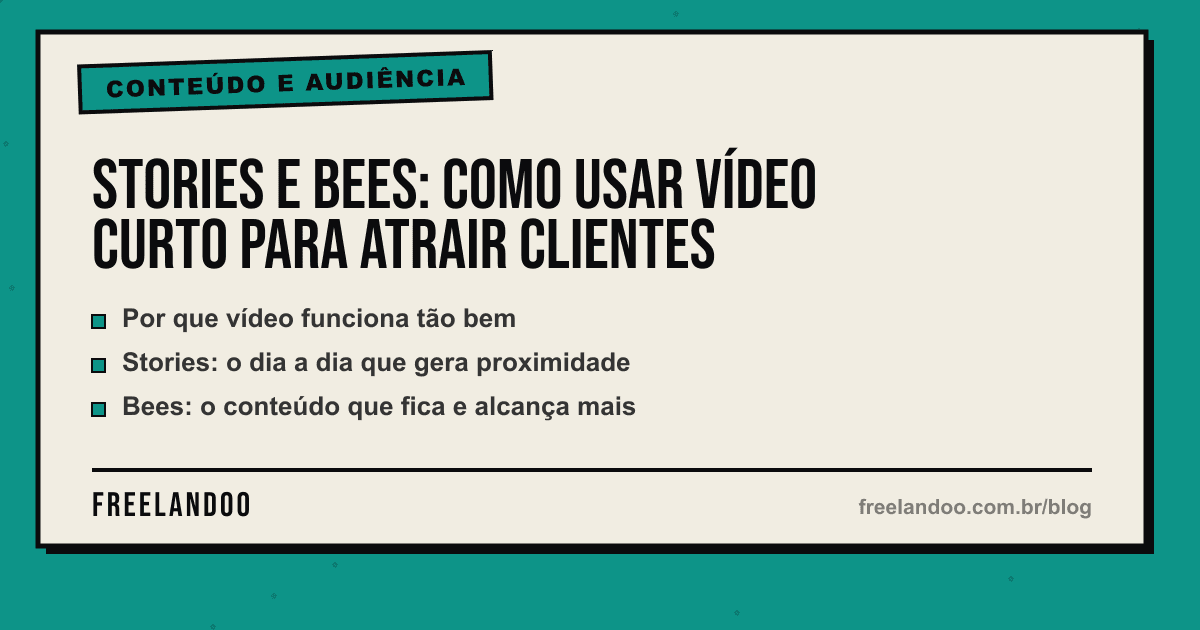 Stories e Bees: como usar vídeo curto para atrair clientes — Conteúdo e audiência